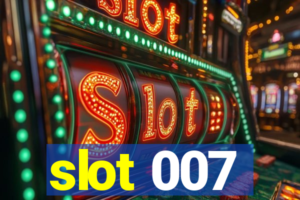 slot 007