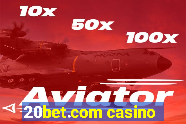 20bet.com casino