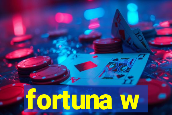 fortuna w