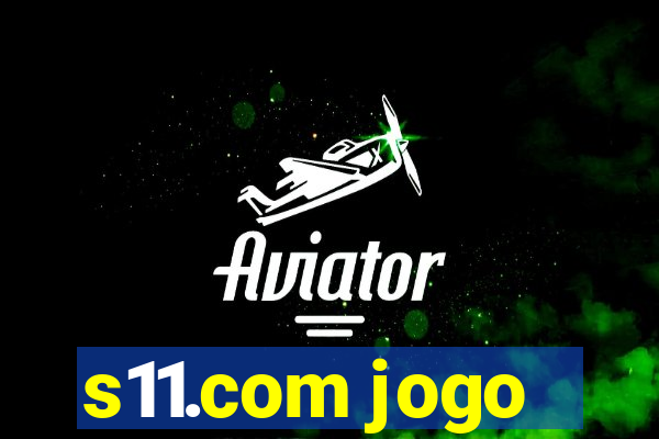 s11.com jogo