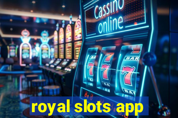 royal slots app