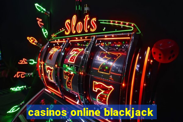 casinos online blackjack