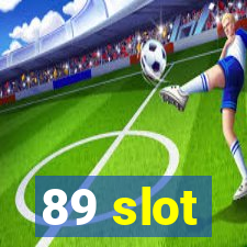 89 slot