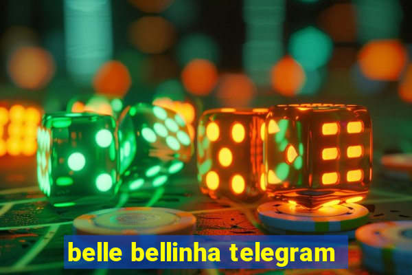 belle bellinha telegram