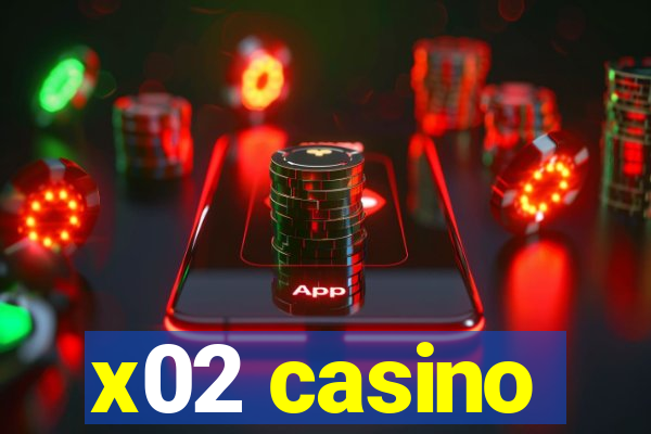 x02 casino