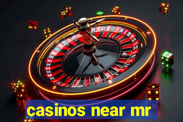 casinos near mr