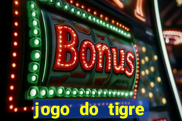 jogo do tigre rodada gr谩tis