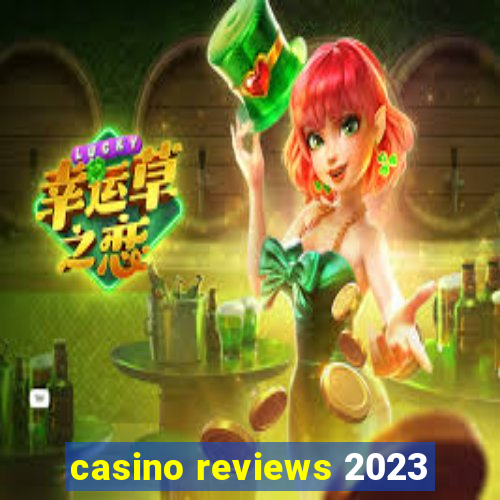 casino reviews 2023