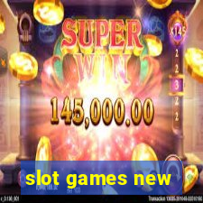 slot games new