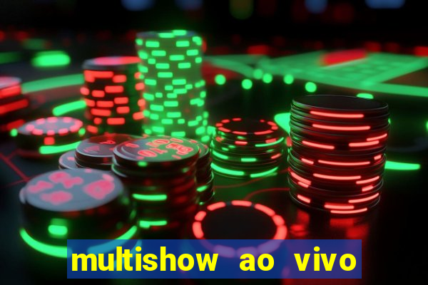 multishow ao vivo de graça