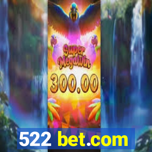 522 bet.com