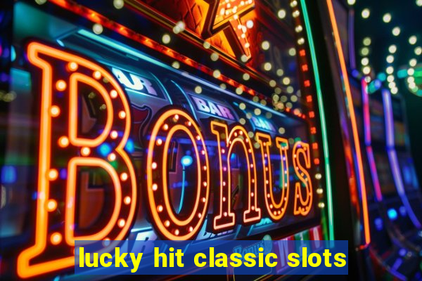 lucky hit classic slots