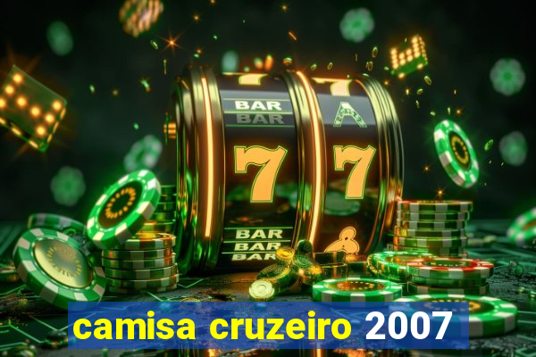 camisa cruzeiro 2007