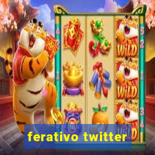 ferativo twitter