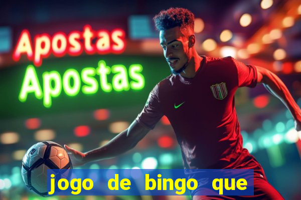 jogo de bingo que ganha dinheiro de verdade