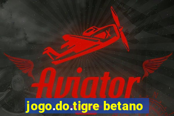 jogo.do.tigre betano