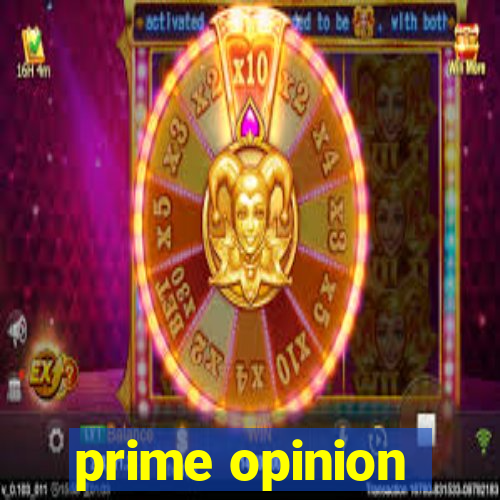 prime opinion