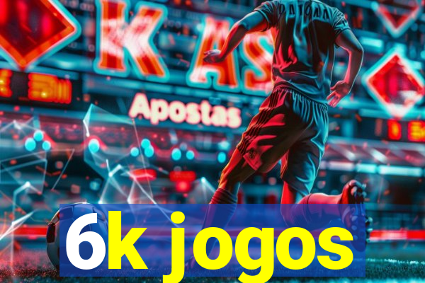 6k jogos