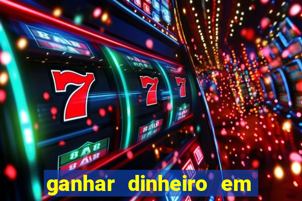 ganhar dinheiro em dolar jogando