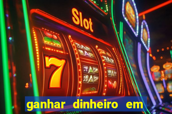 ganhar dinheiro em dolar jogando