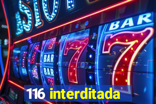 116 interditada