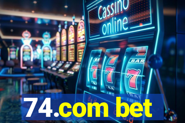 74.com bet