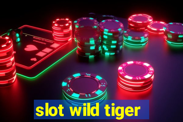 slot wild tiger