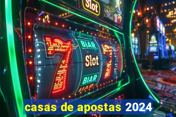 casas de apostas 2024