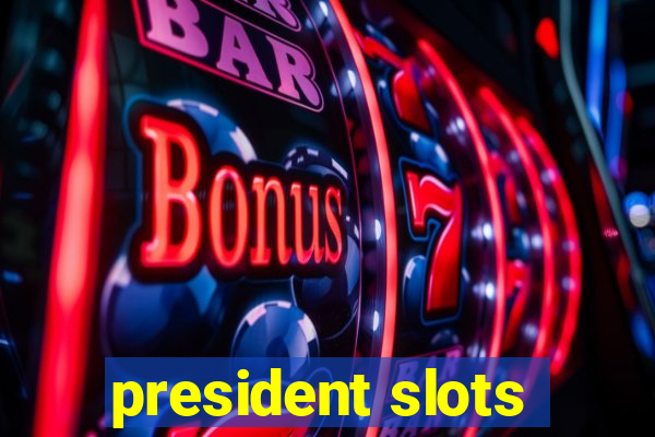 president slots