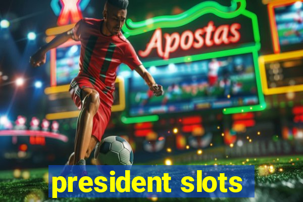 president slots