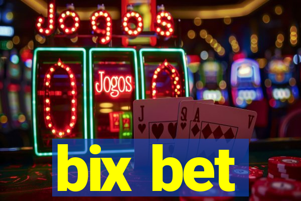 bix bet