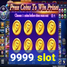 9999 slot