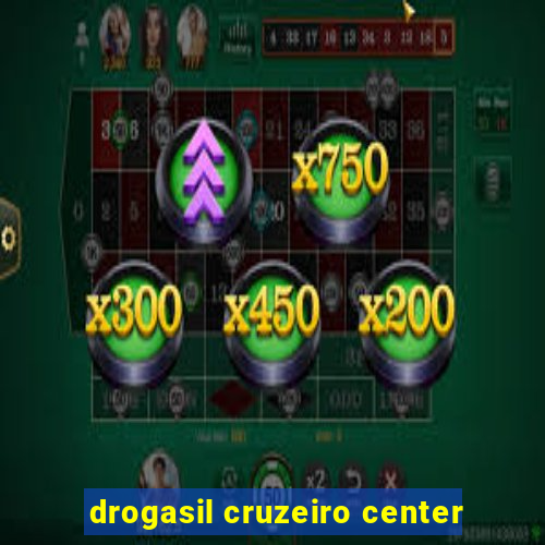 drogasil cruzeiro center