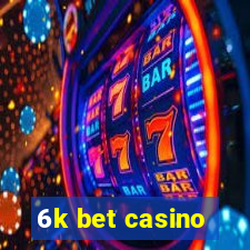 6k bet casino