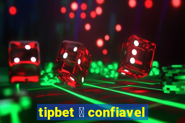 tipbet 茅 confiavel