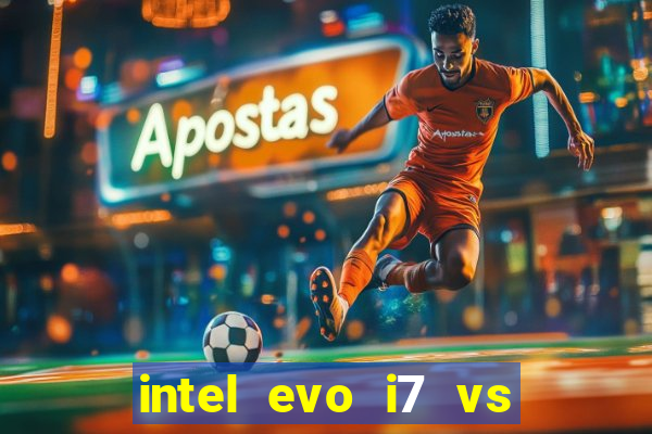 intel evo i7 vs intel core i7