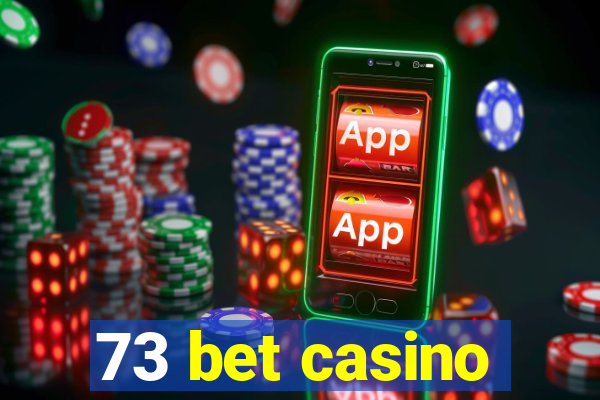 73 bet casino