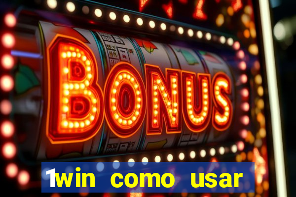 1win como usar bono de casino