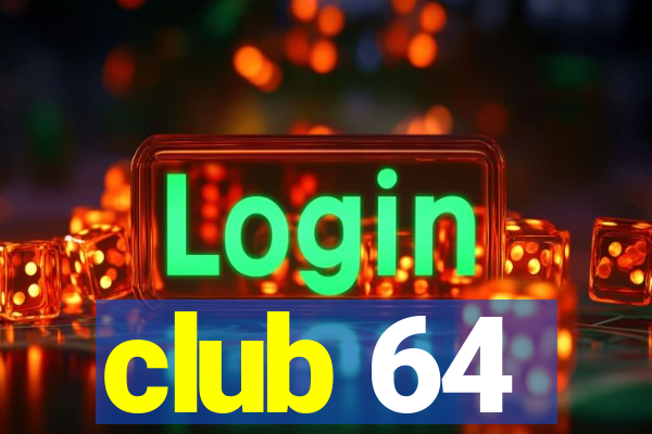 club 64