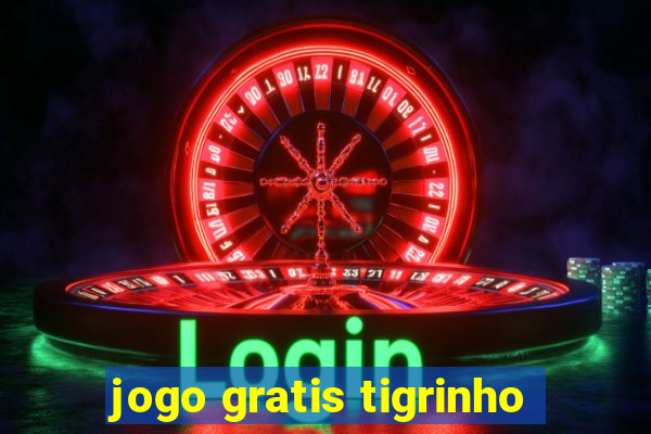 jogo gratis tigrinho