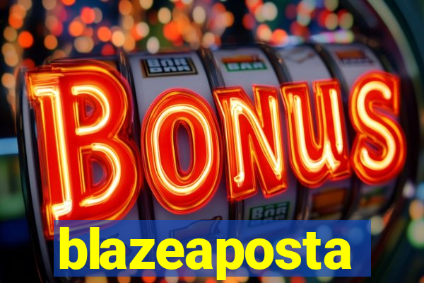 blazeaposta