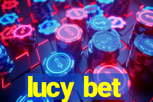 lucy bet