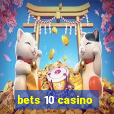 bets 10 casino