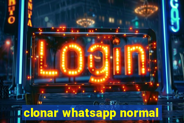 clonar whatsapp normal