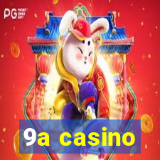 9a casino