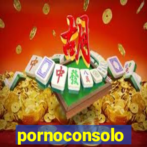 pornoconsolo