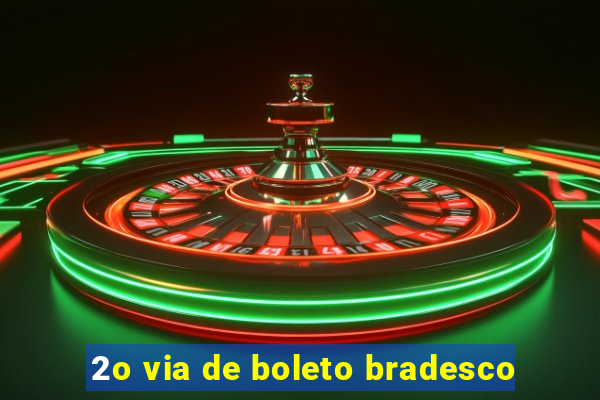 2o via de boleto bradesco