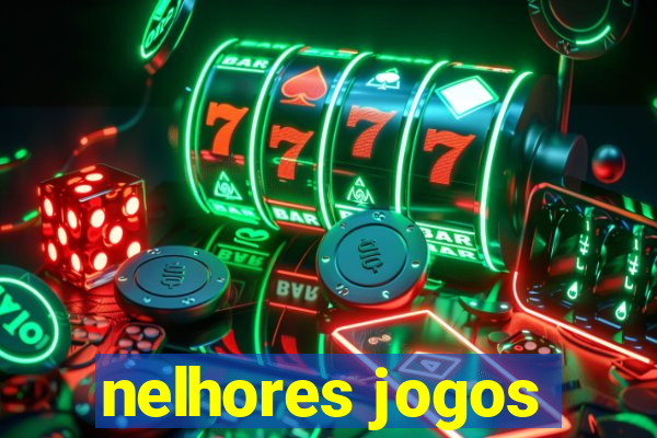 nelhores jogos