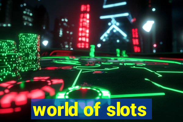 world of slots