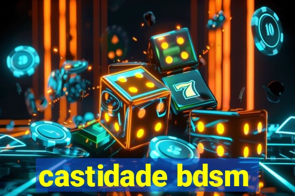 castidade bdsm